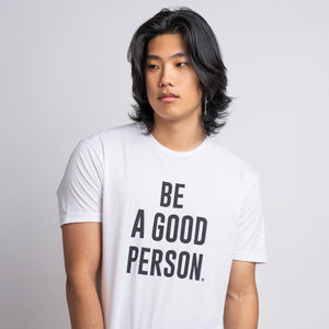 Be A Good Person